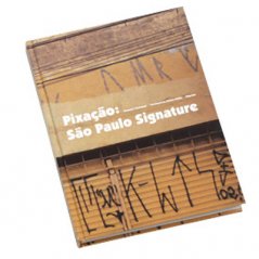 Pixação: São Paulo Signature by François Chastanet